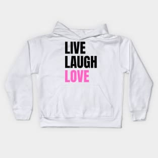 Live Laugh Love Kids Hoodie